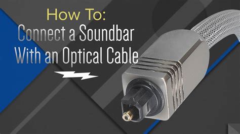 Most of the televisions today are compatible with an optical cable, and they can be easily plugged in through the input that is inbuilt on the tv and the other transceiver. How to: Hook Up Your Soundbar With An Optical Cable - YouTube