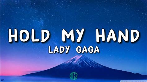 Lady Gaga Hold My Hand Lyrics From Top Gun Maverick Dgz