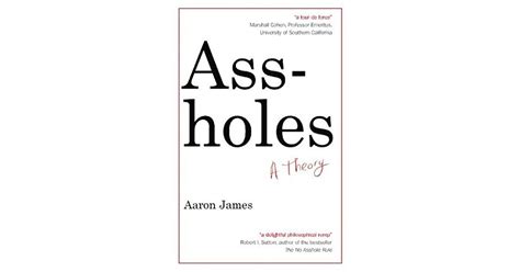 Assholes A Theory By Aaron James