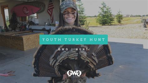 gwg hunt youth turkey hunt youtube