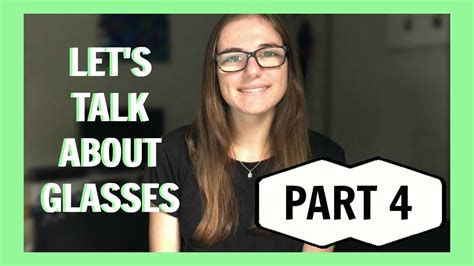 Lets Talk About Glasses Part 4 Youtube