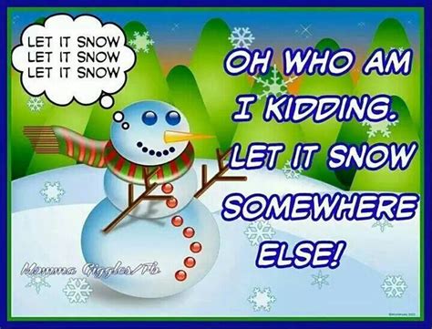 Let It Snow Winter Snow Funny Quotes Snowman Winter Quotes Winter Humor