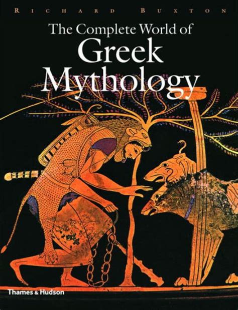 Complete World Of Greek Mythology Edition 1 By Richard Buxton R G