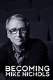 Becoming Mike Nichols: Watch Full Movie Online | DIRECTV