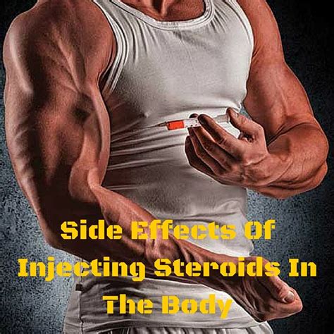 Side Effects Of Injecting Steroids In The Body Side Effects Steroids