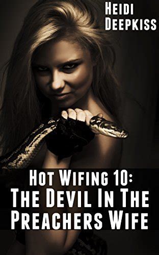 Hot Wifing 10 The Devil In The Preachers Wife By Heidi Deepkiss Goodreads