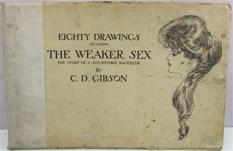 Eighty Drawings Including The Weaker Sex The Story Of A Susceptible Bachelor By Gibson Charles