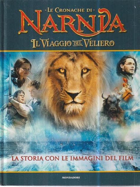 Il Viaggio Del Veliero Le Cronache Di Narnia La Storia Con Le