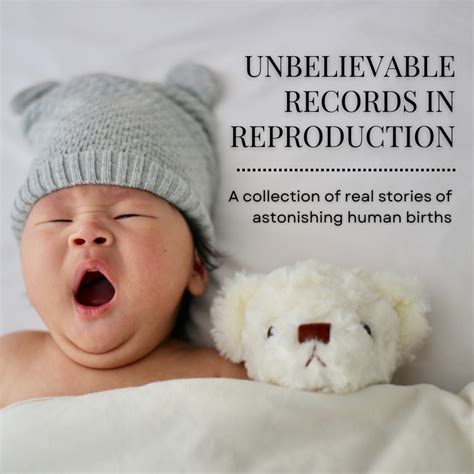 The Most Amazing Human Reproductive Records Wehavekids