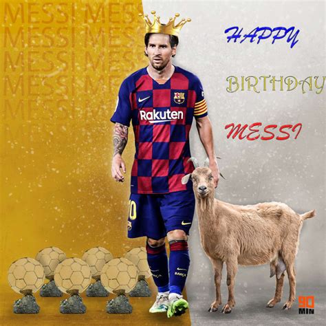 Messi Birthday Lionel Messi S Birthday What Might The Barcelona Star
