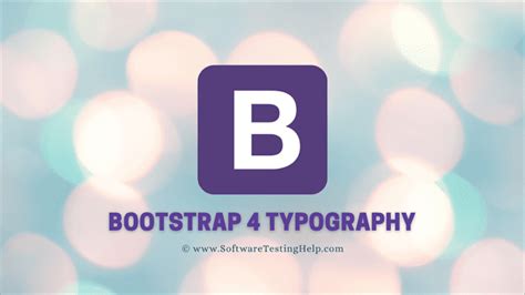Bootstrap 4 Typography Colors Fonts Alignment