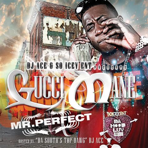 Gucci Mane Dj Ace Presents Mr Perfect Free Download Borrow And Streaming