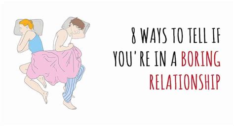 Ways To Tell If You Re In A Boring Relationship