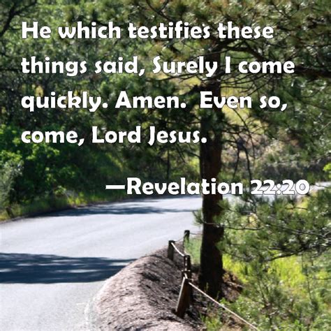 Revelation 2220 He Which Testifies These Things Said Surely I Come