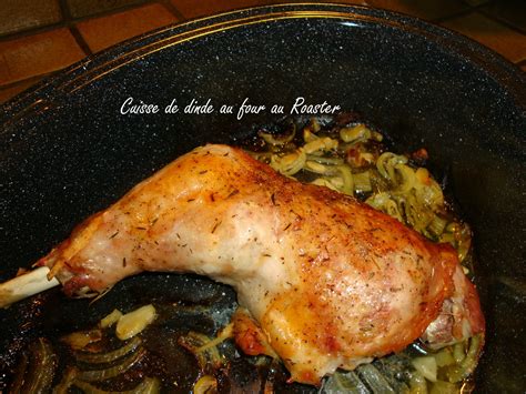 Lejournaldecooky Cuisse de dinde rôtie au four au Roaster cocotte