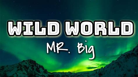 mr big wild world lirik
