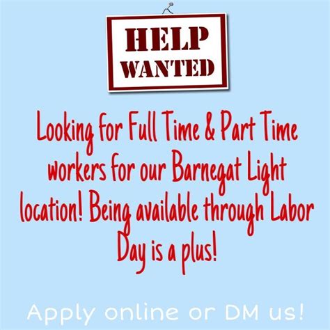 We Are Looking For Full Time And Part Time Workers For Our Barnegat Light