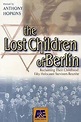 ‎The Lost Children of Berlin (1997) directed by Elizabeth McIntyre ...