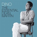 Dino: The Essential Dean Martin (Deluxe Edition) - Album by Dean Martin ...