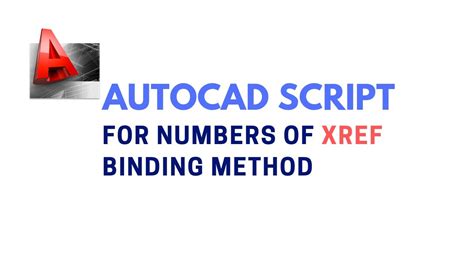 Autocad Script For Numbers Of Xref Binding Method Youtube