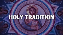 Holy Tradition • Patristic Faith