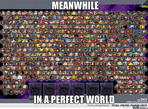 Only In A Perfect World By Boredomisboss Meme Center