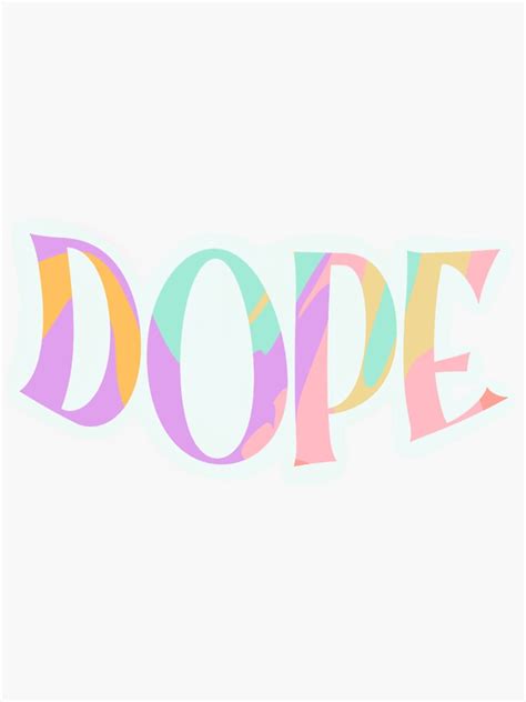 Dope Sticker For Sale By Angiemaecreates Redbubble