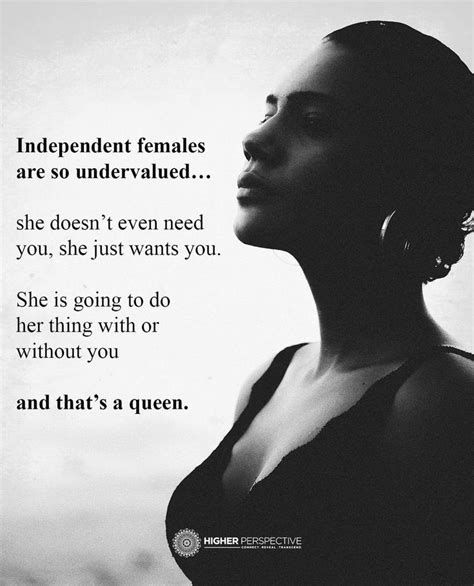 Independent Females Are So Undervalued Told You So Cool Words Thought Catalog