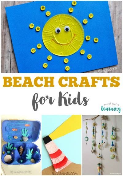 25 Beach Crafts For Kids Look Were Learning