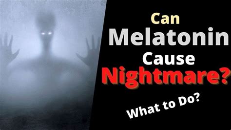 Does Melatonin Cause Nightmares Can Melatonin Give You Weird Dreams