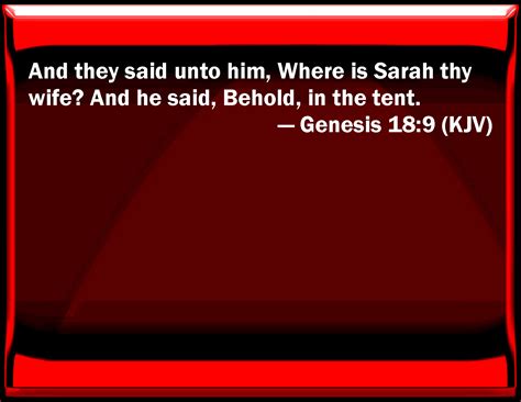 Genesis 189 And They Said To Him Where Is Sarah Your Wife And He