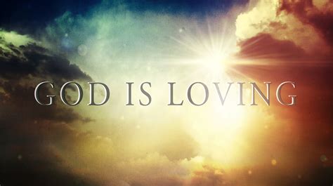Knowing God God Is Loving