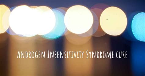 Does Androgen Insensitivity Syndrome Have A Cure