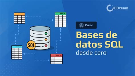 Curso Bases De Datos SQL Desde Cero Comienza Gratis EDteam