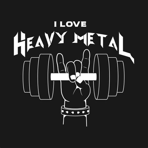 i love heavy metal gym t shirt teepublic