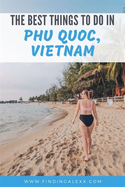 Epic Things To Do In Phu Quoc Vietnam Finding Alexx Travel Blog