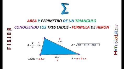 Formula De Heron Area Y Perimetro De Un Triangulo Conociendo Los
