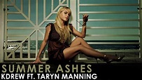 KDrew ft. Taryn Manning - Summer Ashes VIP (Lyrics) - YouTube