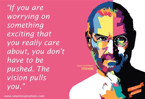 Steve Jobs Quotes Vision Pulls You Steve Jobs Quotes Steve Jobs Steve