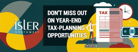 Dont Miss Out On Year End Tax Planning Opportunities Isler Northwest