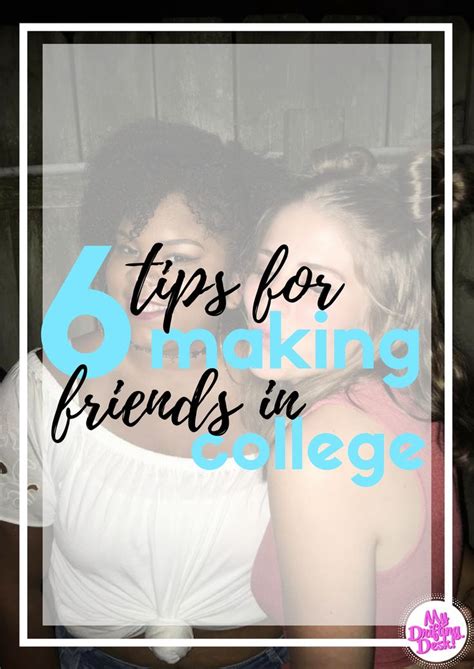 6 Tips For Making Friends In College Make Friends In College Making
