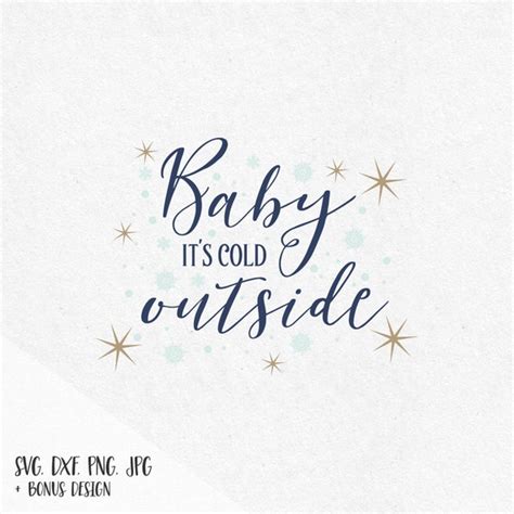 Baby Its Cold Outside Svg Snowflakes Svg Stars Svg Christmas
