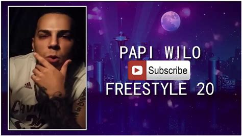 Papi Wilo Freestyle 20 Letra Oficial Youtube