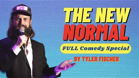 Full Comedy Special The New Normal Tyler Fischer