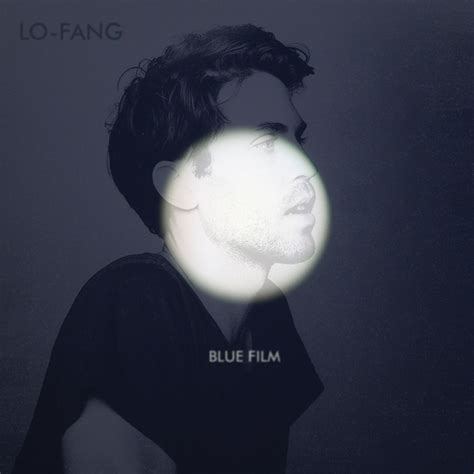 Album Review Lo Fang Blue Film The Line Of Best Fit
