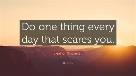 440,691), входит в плейлисты «хиты из кино: Eleanor Roosevelt Quote: "Do one thing every day that ...