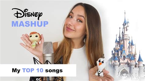 Disney Mashup Medley My Top 10 Disney Songs Youtube
