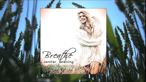 Welcome to the official jenifer brening page. Jenifer Brening - Breathe (Release Teaser) - YouTube