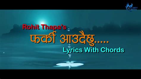 farki aaudaichhu yesu timro ghar rohit thapa lyrics with chord nepali christian song