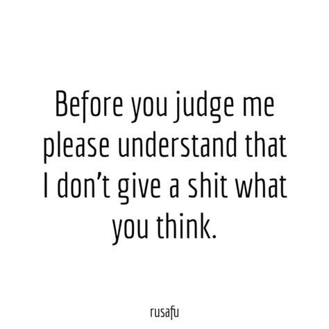 Before You Judge Me Please Understand Rusafu Quotes